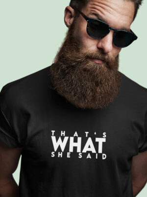 THATS WHAT SHE SAID-Men half sleeve t-shirt