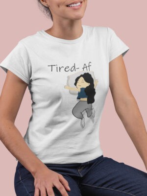 TIRED AF-Women half sleeve t-shirt
