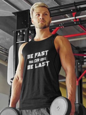 Be Fast Or Be Last Gym Vest For Men