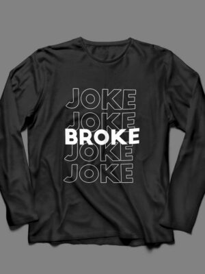 JOKE BROKE-Men Full Sleeve T-shirt