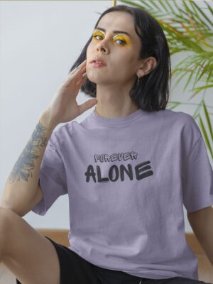 Forever-Alone Oversized Printed T-Shirt For Women